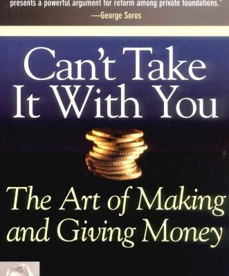 خرید و دانلود نسخه کامل کتاب Can’t Take It With You: The Art of Making and Giving Money – PDF