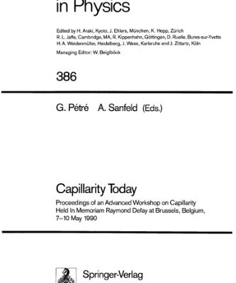 خرید و دانلود نسخه کامل کتاب Capillarity Today: Proceedings of an Advanced Workshop on Capillarity Held In Memoriam Raymond Defay at Brussels, Belgium, 7–10 May 1990