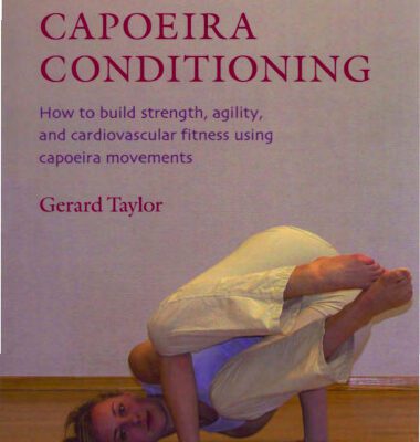 خرید و دانلود نسخه کامل کتاب Capoeira Conditioning: How to Build Strength, Agility, and Cardiovascular Fitness Using Capoeira Movements