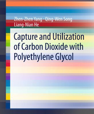 خرید و دانلود نسخه کامل کتاب Capture and Utilization of Carbon Dioxide with Polyethylene Glycol