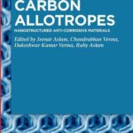 خرید و دانلود نسخه کامل کتاب Carbon Allotropes: Nanostructured Anti-Corrosive Materials