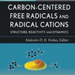خرید و دانلود نسخه کامل کتاب Carbon-centered Free Radicals and Radical Cations: Structure, Reactivity, and Dynamics (Wiley Series of Reactive Intermediates in Chemistry and Biology)