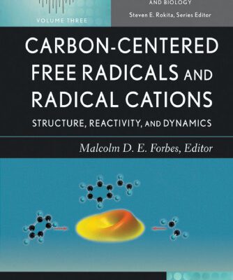 خرید و دانلود نسخه کامل کتاب Carbon-centered Free Radicals and Radical Cations: Structure, Reactivity, and Dynamics (Wiley Series of Reactive Intermediates in Chemistry and Biology)