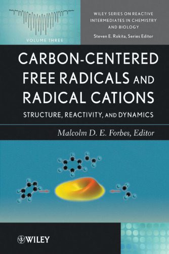 خرید و دانلود نسخه کامل کتاب Carbon-centered Free Radicals and Radical Cations: Structure, Reactivity, and Dynamics (Wiley Series of Reactive Intermediates in Chemistry and Biology)_68d388d1875ac.jpeg خرید و دانلود نسخه کامل کتاب Carbon-centered Free Radicals and Radical Cations: Structure, Reactivity, and Dynamics (Wiley Series of Reactive Intermediates in Chemistry and Biology)