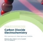 خرید و دانلود نسخه کامل کتاب Carbon Dioxide Electrochemistry: Homogeneous and Heterogeneous Catalysis