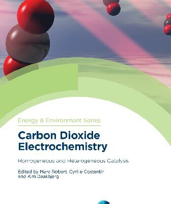 خرید و دانلود نسخه کامل کتاب Carbon Dioxide Electrochemistry: Homogeneous and Heterogeneous Catalysis