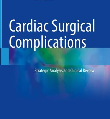 خرید و دانلود نسخه کامل کتاب Cardiac Surgical Complications: Strategic Analysis and Clinical Review