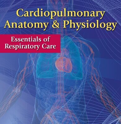 خرید و دانلود نسخه کامل کتاب Cardiopulmonary Anatomy & Physiology: Essentials of Respiratory Care