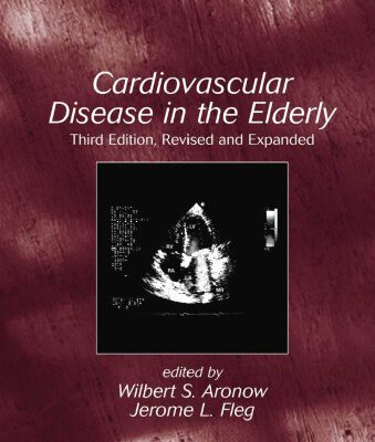 خرید و دانلود نسخه کامل کتاب Cardiovascular Disease in the Elderly:Third Edition, Revised and Expanded