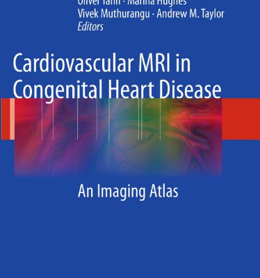 خرید و دانلود نسخه کامل کتاب Cardiovascular MRI in Congenital Heart Disease: An Imaging Atlas
