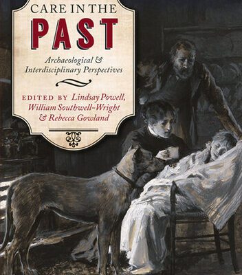 خرید و دانلود نسخه کامل کتاب Care in the Past: Archaeological and Interdisciplinary Perspectives