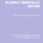 خرید و دانلود نسخه کامل کتاب Care of the Elderly Mentally Infirm