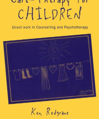 خرید و دانلود نسخه کامل کتاب Care-Therapy for Children: Applications in Counselling and Psychotherapy