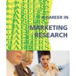 خرید و دانلود نسخه کامل کتاب Career in Marketing Research, Opinion Research: Helping Politicians to Formulate Relevant Public Policy: Manufacturers to Make Better Products: Hospitals, Airlines, Hotels, and Car Dealers to Provide Better Service