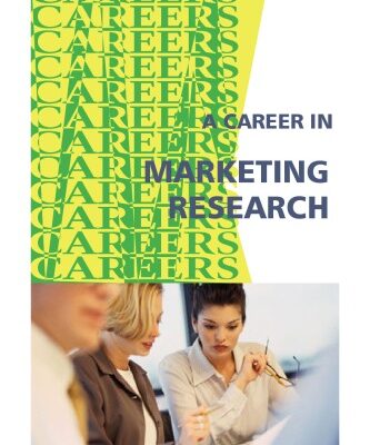 خرید و دانلود نسخه کامل کتاب Career in Marketing Research, Opinion Research: Helping Politicians to Formulate Relevant Public Policy: Manufacturers to Make Better Products: Hospitals, Airlines, Hotels, and Car Dealers to Provide Better Service