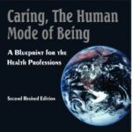 خرید و دانلود نسخه کامل کتاب Caring, the Human Mode of Being: A Blueprint for the Health Professions, Second Revised Edition