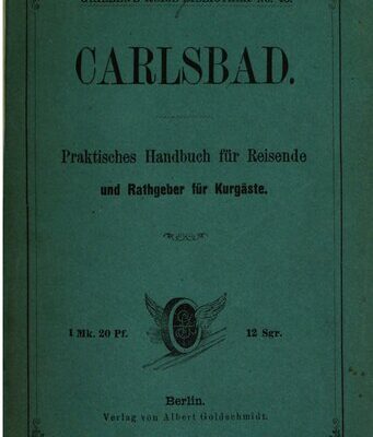 خرید و دانلود نسخه کامل کتاب Carlsbad. Praktisches Handbuch für Reisende und Rathgeber [Ratgeber] für Kurgäste