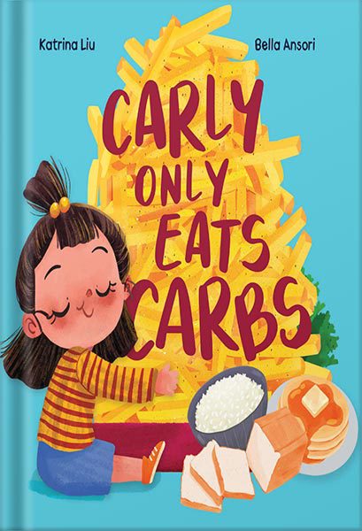 خرید و دانلود نسخه کامل کتاب Carly Only Eats Carbs (a Tale of a Picky Eater, Raising mindful eaters, Encouraging kids to try new things, Appreciating different cultures and ethnic … taste palette) (Asian-American Stories) by Katrina Liu_68c03e2a1ba98.jpeg خرید و دانلود نسخه کامل کتاب Carly Only Eats Carbs (a Tale of a Picky Eater, Raising mindful eaters, Encouraging kids to try new things, Appreciating different cultures and ethnic … taste palette) (Asian-American Stories) by Katrina Liu