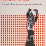 خرید و دانلود نسخه کامل کتاب Carmen Amaya: Cuando duermo sueño que estoy bailando