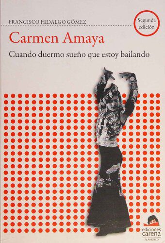 خرید و دانلود نسخه کامل کتاب Carmen Amaya: Cuando duermo sueño que estoy bailando_68d7ccb020b0e.jpeg خرید و دانلود نسخه کامل کتاب Carmen Amaya: Cuando duermo sueño que estoy bailando