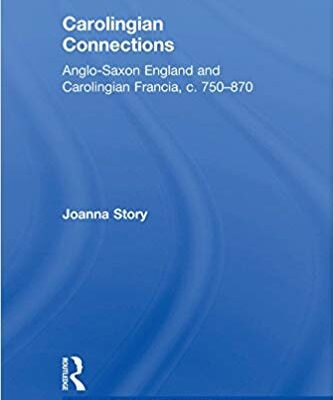 خرید و دانلود نسخه کامل کتاب Carolingian Connections: Anglo-Saxon England and Carolingian Francia, c. 750–870 (Studies in Early Medieval Britain and Ireland)