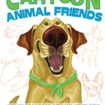 خرید و دانلود نسخه کامل کتاب Cartoon Animal Friends: How to Draw Dogs, Cats and Other Pets