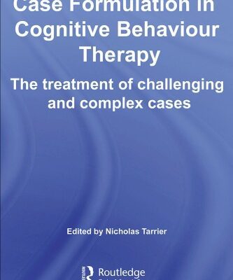 خرید و دانلود نسخه کامل کتاب Case Formulation in Cognitive Behaviour Therapy: The Treatment of Challenging and Complex Cases