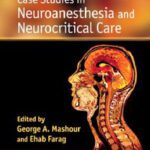 خرید و دانلود نسخه کامل کتاب Case Studies in Neuroanesthesia and Neurocritical Care