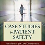 خرید و دانلود نسخه کامل کتاب Case Studies in Patient Safety: Foundations for Core Competencies –  +  Pdf