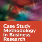 خرید و دانلود نسخه کامل کتاب Case Study Methodology in Business Research