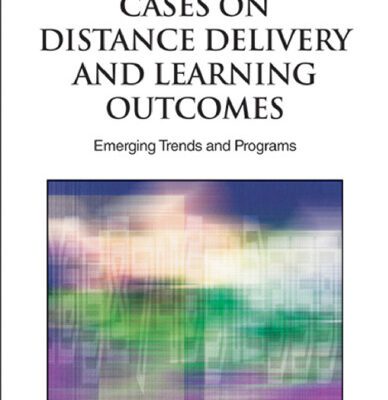 خرید و دانلود نسخه کامل کتاب Cases on Distance Delivery and Learning Outcomes: Emerging Trends and Programs