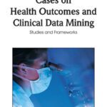 خرید و دانلود نسخه کامل کتاب Cases on Health Outcomes and Clinical Data Mining: Studies and Frameworks (Premier Reference Source)