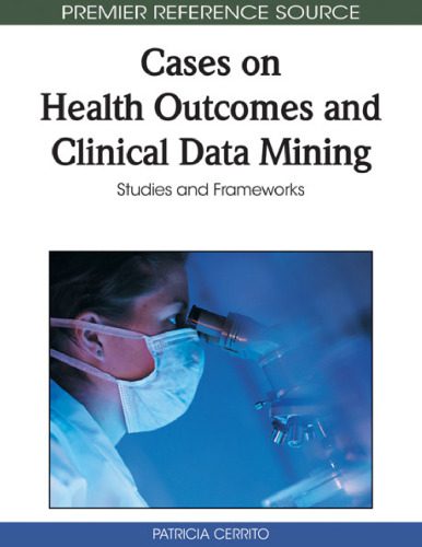 خرید و دانلود نسخه کامل کتاب Cases on Health Outcomes and Clinical Data Mining: Studies and Frameworks (Premier Reference Source)_68c6e8c29ef4f.jpeg خرید و دانلود نسخه کامل کتاب Cases on Health Outcomes and Clinical Data Mining: Studies and Frameworks (Premier Reference Source)