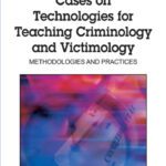خرید و دانلود نسخه کامل کتاب Cases on Technologies for Teaching Criminology and Victimology: Methodologies and Practices (Premier Reference Source)