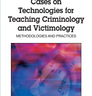 خرید و دانلود نسخه کامل کتاب Cases on Technologies for Teaching Criminology and Victimology: Methodologies and Practices (Premier Reference Source)