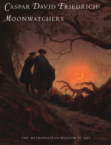 خرید و دانلود نسخه کامل کتاب Caspar David Friedrich: Moonwatchers_68d491769df17.jpeg خرید و دانلود نسخه کامل کتاب Caspar David Friedrich: Moonwatchers