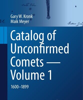 خرید و دانلود نسخه کامل کتاب Catalog of Unconfirmed Comets – Volume 1: 1600-1899
