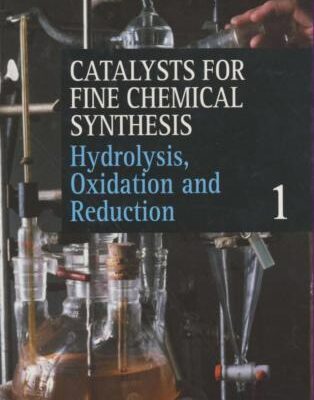 خرید و دانلود نسخه کامل کتاب Catalysis for Fine Chemical Synthesis. V.1. Hydrolysis, Oxidation and Reduction