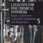 خرید و دانلود نسخه کامل کتاب Catalysis for Fine Chemical Synthesis. V.5. Regio – and Stereo-Controlled Oxidations and Reductions