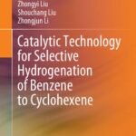 خرید و دانلود نسخه کامل کتاب Catalytic Technology for Selective Hydrogenation of Benzene to Cyclohexene