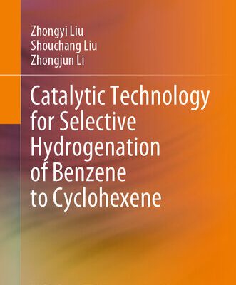 خرید و دانلود نسخه کامل کتاب Catalytic Technology for Selective Hydrogenation of Benzene to Cyclohexene