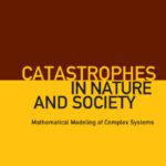 خرید و دانلود نسخه کامل کتاب Catastrophes in Nature and Society: Mathematical Modeling of Complex Systems