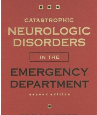خرید و دانلود نسخه کامل کتاب Catastrophic Neurologic Disorders in the Emergency Department, 2 e 2004