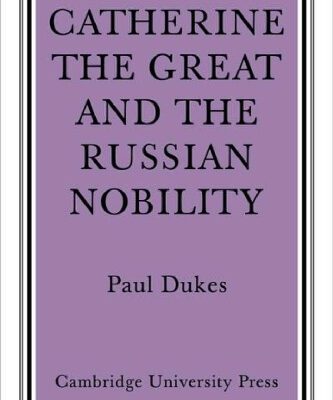خرید و دانلود نسخه کامل کتاب Catherine the Great and the Russian Nobilty: A Study Based on the Materials of the Legislative Commission of 1767