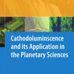 خرید و دانلود نسخه کامل کتاب Cathodoluminescence and its Application in the Planetary Sciences