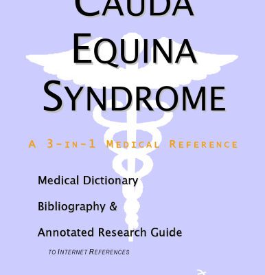 خرید و دانلود نسخه کامل کتاب Cauda Equina Syndrome – A Medical Dictionary, Bibliography, and Annotated Research Guide to Internet References