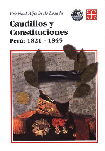 خرید و دانلود نسخه کامل کتاب Caudillos y constituciones, Perú: 1821-1845_68c4b0812f166.jpeg خرید و دانلود نسخه کامل کتاب Caudillos y constituciones, Perú: 1821-1845