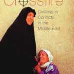 خرید و دانلود نسخه کامل کتاب Caught in Crossfire: Civilians in Conflicts in the Middle East (Durham Middle East Monographs)