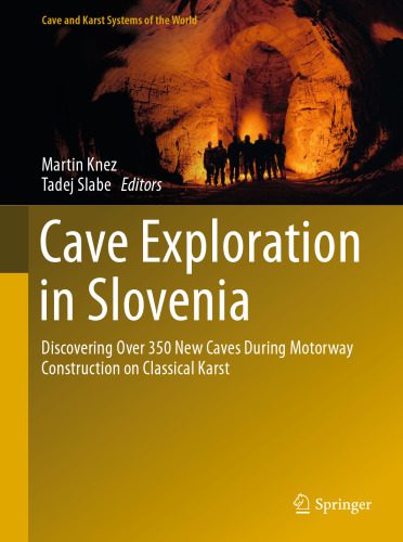 خرید و دانلود نسخه کامل کتاب Cave Exploration in Slovenia: Discovering Over 350 New Caves During Motorway Construction on Classical Karst_68c1c02704ff4.jpeg خرید و دانلود نسخه کامل کتاب Cave Exploration in Slovenia: Discovering Over 350 New Caves During Motorway Construction on Classical Karst
