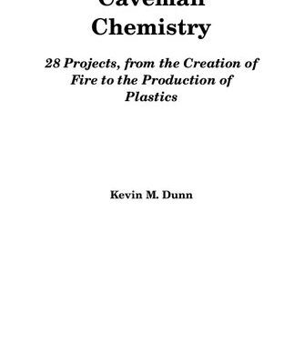 خرید و دانلود نسخه کامل کتاب Caveman Chemistry : 28 Projects, from the Creation of Fire to the Production of Plastics